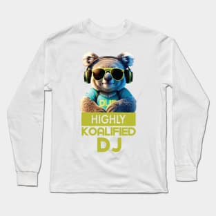 Just a Highly Koalified DJ Koala 7 Long Sleeve T-Shirt